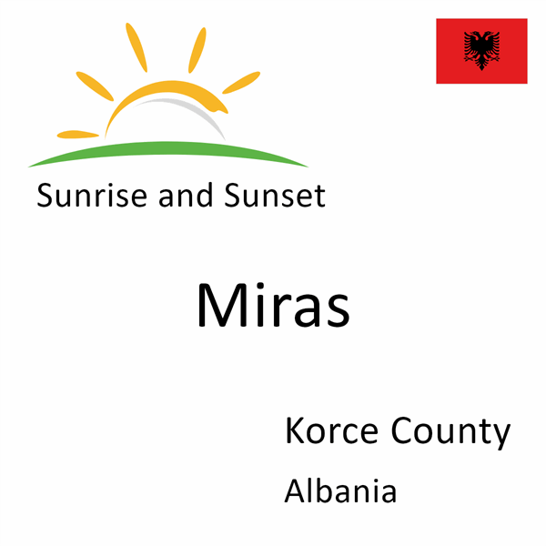 Sunrise and sunset times for Miras, Korce County, Albania