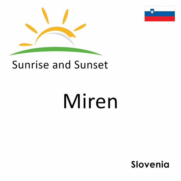 Sunrise and sunset times for Miren, Slovenia