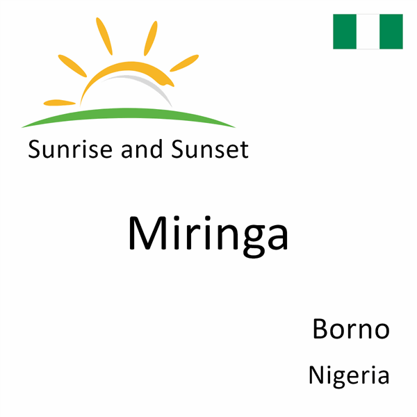 Sunrise and sunset times for Miringa, Borno, Nigeria