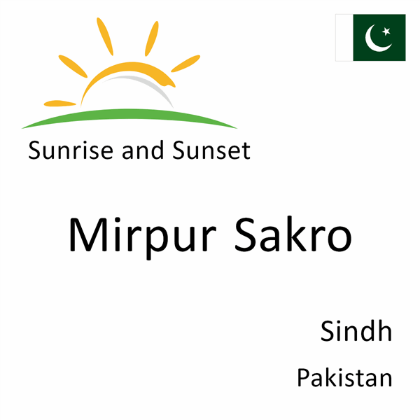 Sunrise and sunset times for Mirpur Sakro, Sindh, Pakistan