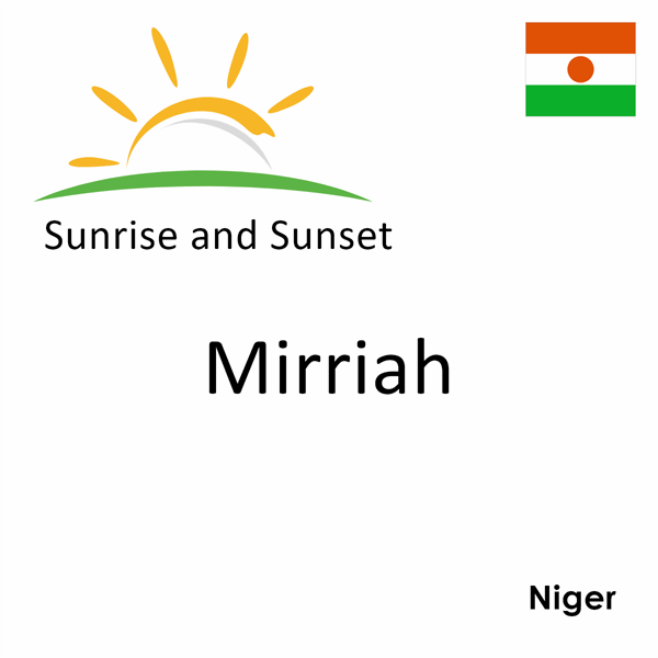 Sunrise and sunset times for Mirriah, Niger