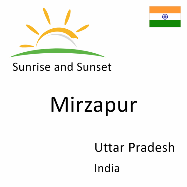 Sunrise and sunset times for Mirzapur, Uttar Pradesh, India