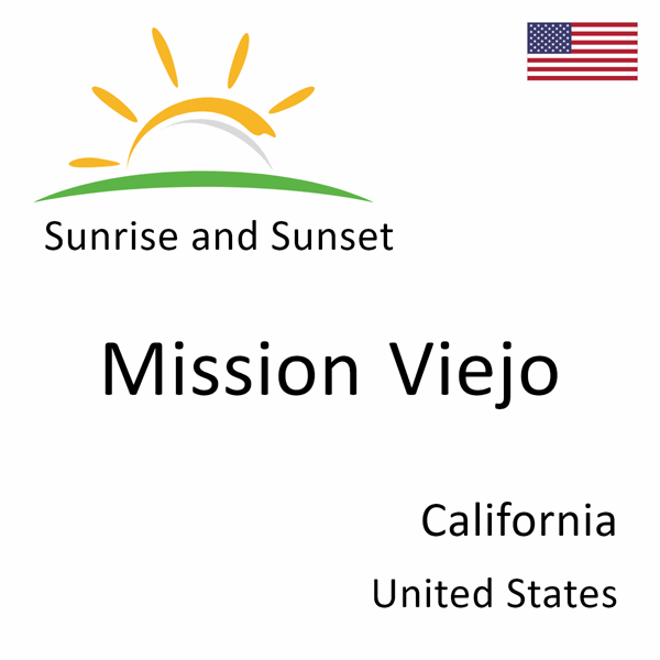 Sunrise and sunset times for Mission Viejo, California, United States