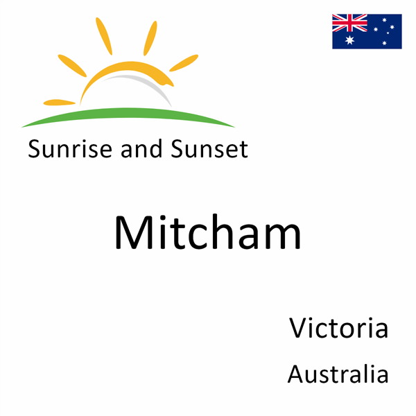 Sunrise and sunset times for Mitcham, Victoria, Australia