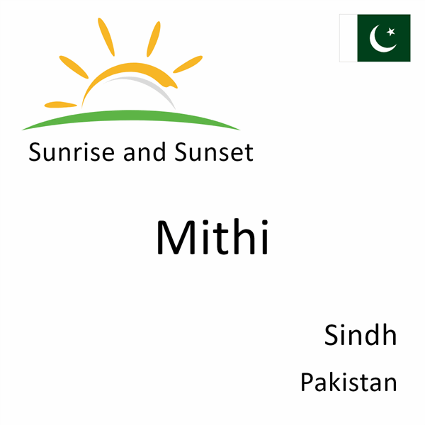 Sunrise and sunset times for Mithi, Sindh, Pakistan
