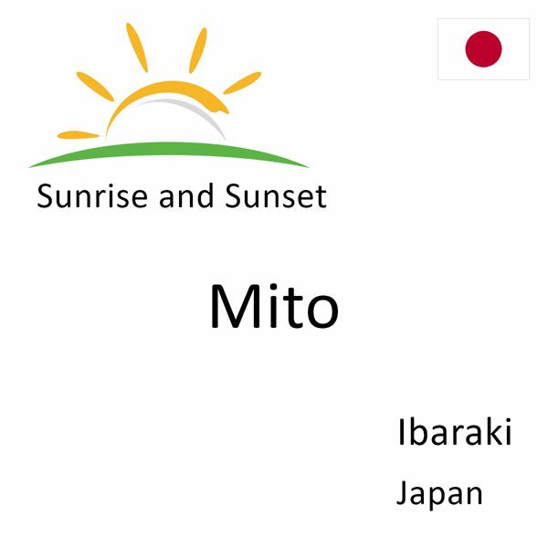 Sunrise and sunset times for Mito, Ibaraki, Japan