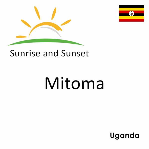 Sunrise and sunset times for Mitoma, Uganda