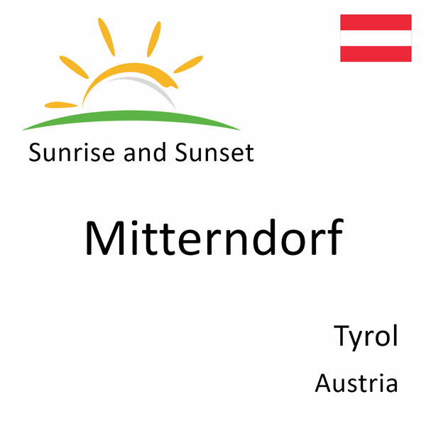 Sunrise and sunset times for Mitterndorf, Tyrol, Austria