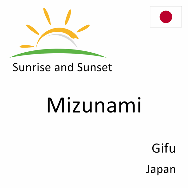 Sunrise and sunset times for Mizunami, Gifu, Japan