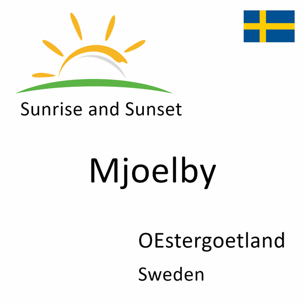 Sunrise and sunset times for Mjoelby, OEstergoetland, Sweden