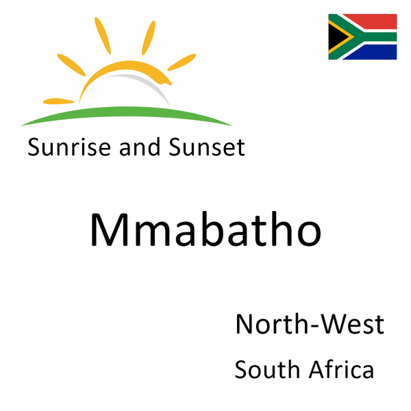 Sunrise and sunset times for Mmabatho, North-West, South Africa
