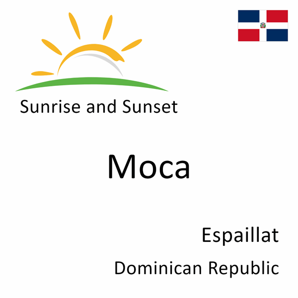 Sunrise and sunset times for Moca, Espaillat, Dominican Republic