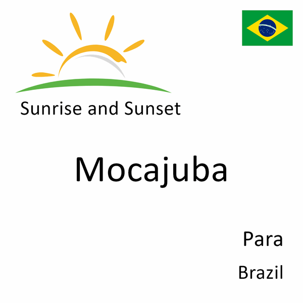Sunrise and sunset times for Mocajuba, Para, Brazil