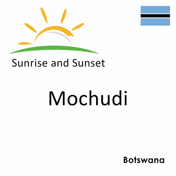 Sunrise and sunset times for Mochudi, Botswana