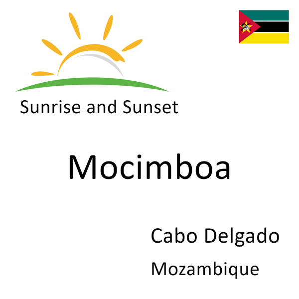 Sunrise and sunset times for Mocimboa, Cabo Delgado, Mozambique
