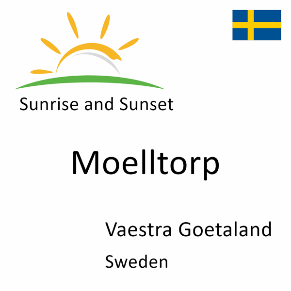 Sunrise and sunset times for Moelltorp, Vaestra Goetaland, Sweden