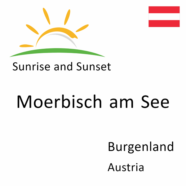 Sunrise and sunset times for Moerbisch am See, Burgenland, Austria