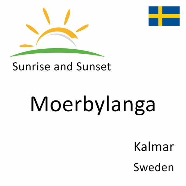Sunrise and sunset times for Moerbylanga, Kalmar, Sweden