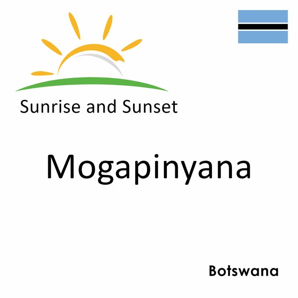 Sunrise and sunset times for Mogapinyana, Botswana