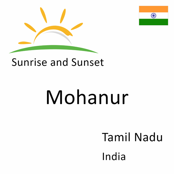 Sunrise and sunset times for Mohanur, Tamil Nadu, India