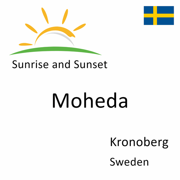 Sunrise and sunset times for Moheda, Kronoberg, Sweden