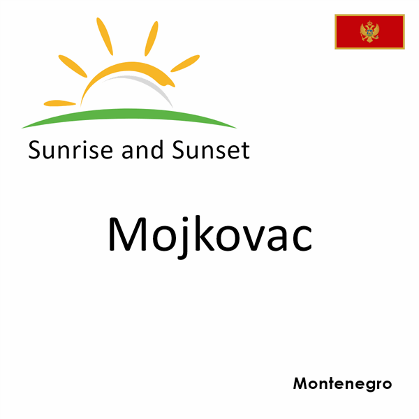 Sunrise and sunset times for Mojkovac, Montenegro