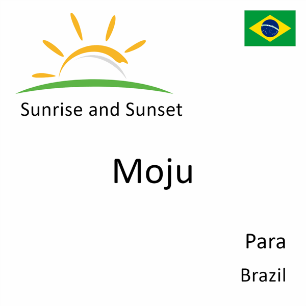 Sunrise and sunset times for Moju, Para, Brazil