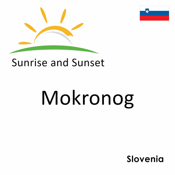 Sunrise and sunset times for Mokronog, Slovenia