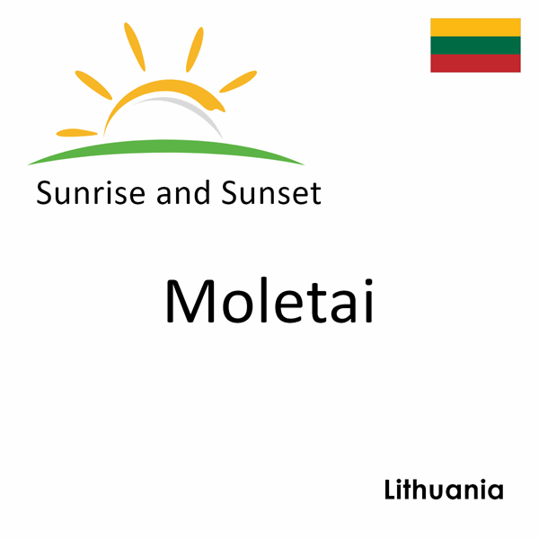 Sunrise and sunset times for Moletai, Lithuania