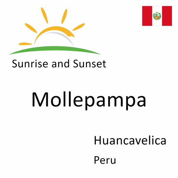 Sunrise and sunset times for Mollepampa, Huancavelica, Peru