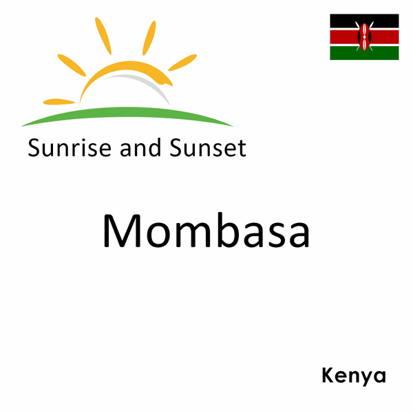 Sunrise and sunset times for Mombasa, Kenya