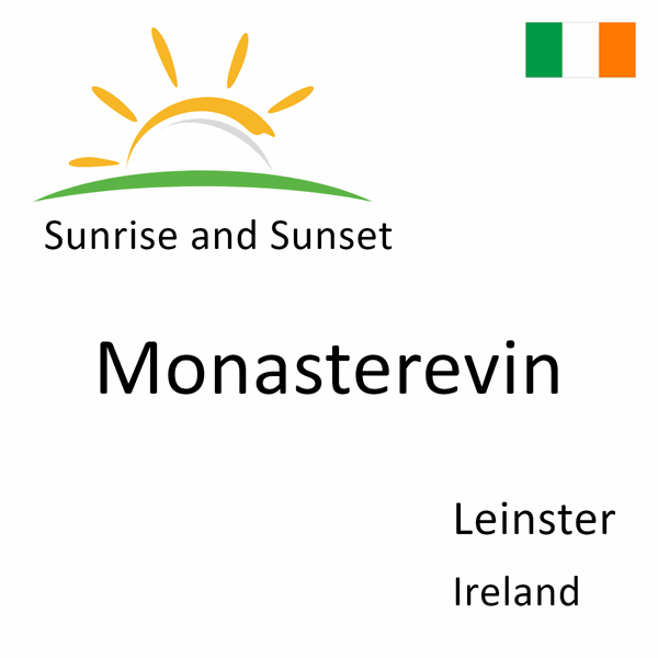 Sunrise and sunset times for Monasterevin, Leinster, Ireland