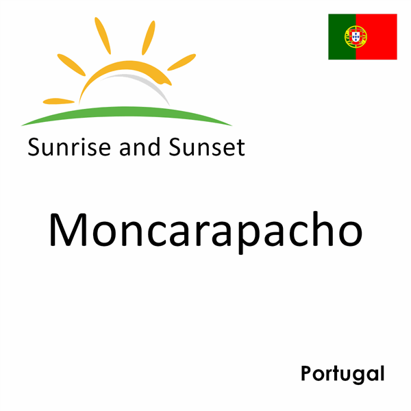 Sunrise and sunset times for Moncarapacho, Portugal