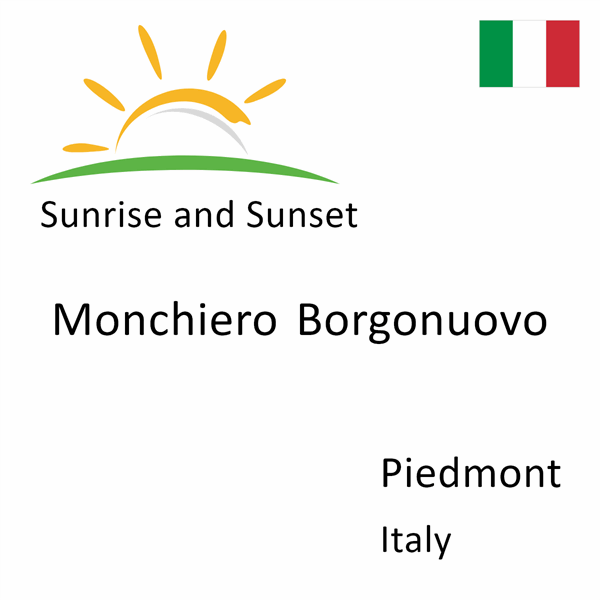 Sunrise and sunset times for Monchiero Borgonuovo, Piedmont, Italy