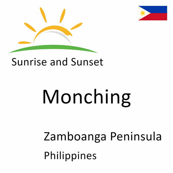 Sunrise and sunset times for Monching, Zamboanga Peninsula, Philippines