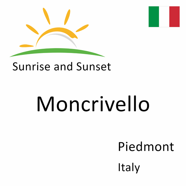 Sunrise and sunset times for Moncrivello, Piedmont, Italy
