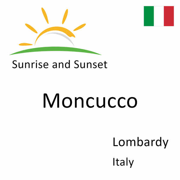 Sunrise and sunset times for Moncucco, Lombardy, Italy