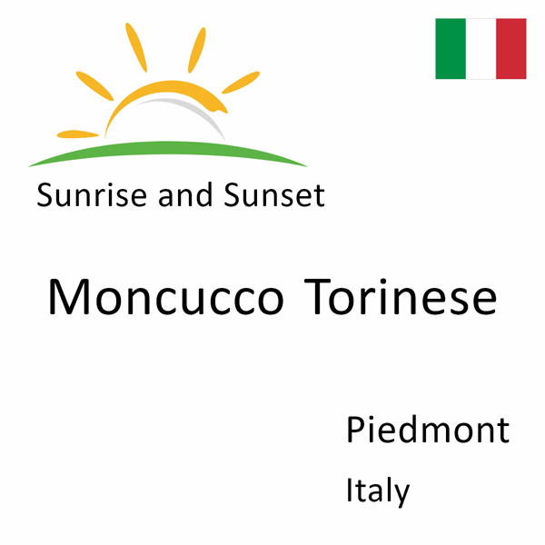 Sunrise and sunset times for Moncucco Torinese, Piedmont, Italy