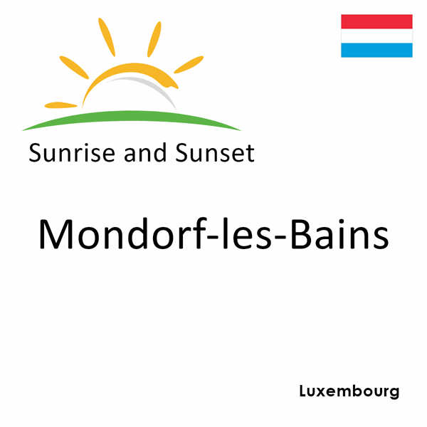Sunrise and sunset times for Mondorf-les-Bains, Luxembourg