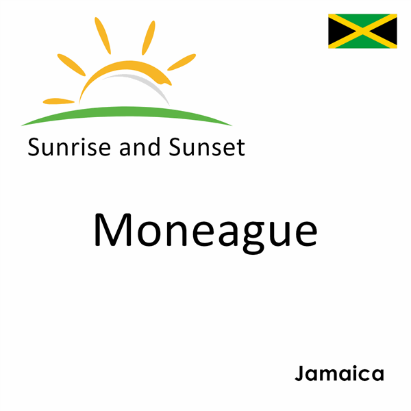 Sunrise and sunset times for Moneague, Jamaica