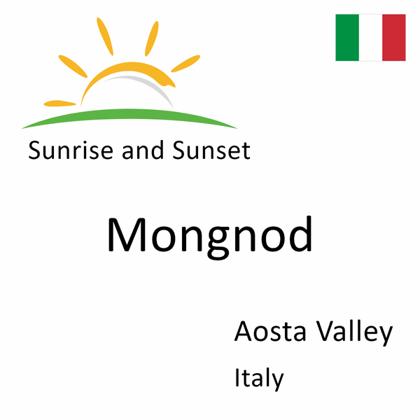 Sunrise and sunset times for Mongnod, Aosta Valley, Italy