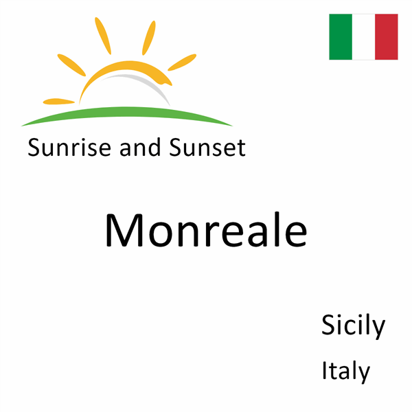 Sunrise and sunset times for Monreale, Sicily, Italy