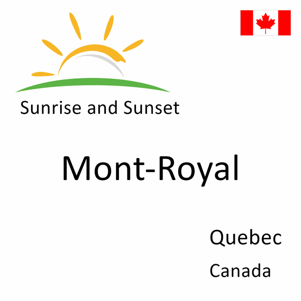 Sunrise and sunset times for Mont-Royal, Quebec, Canada