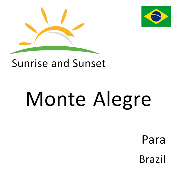 Sunrise and sunset times for Monte Alegre, Para, Brazil