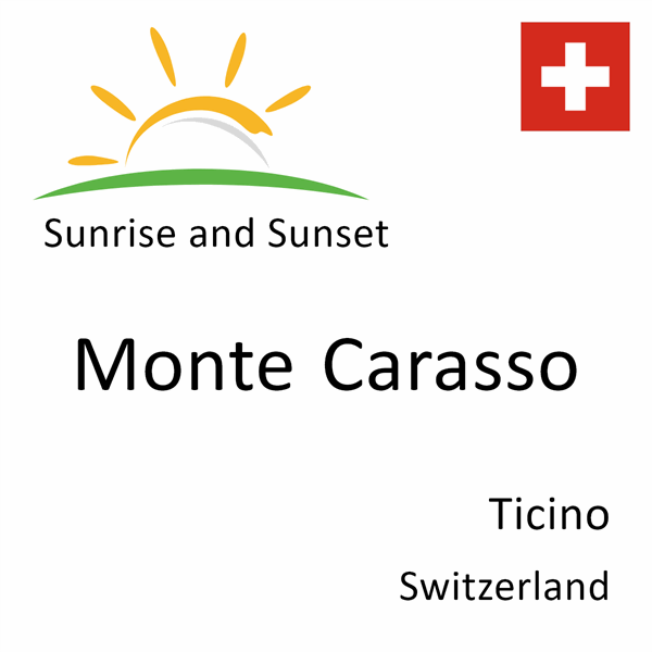 Sunrise and sunset times for Monte Carasso, Ticino, Switzerland