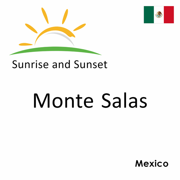 Sunrise and sunset times for Monte Salas, Mexico