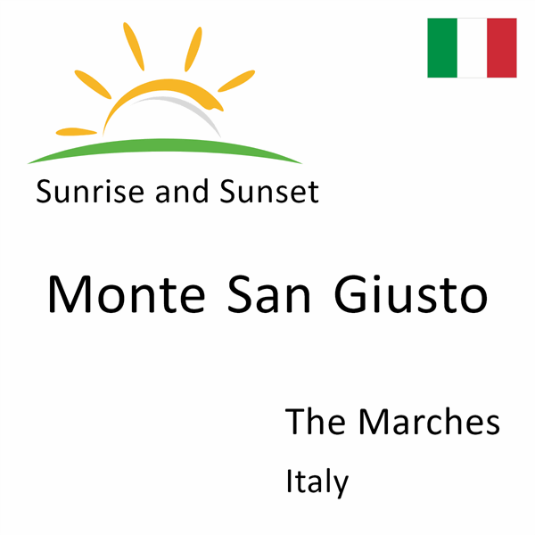 Sunrise and sunset times for Monte San Giusto, The Marches, Italy
