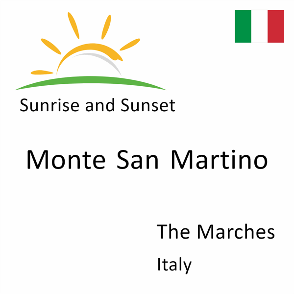 Sunrise and sunset times for Monte San Martino, The Marches, Italy