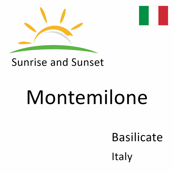 Sunrise and sunset times for Montemilone, Basilicate, Italy