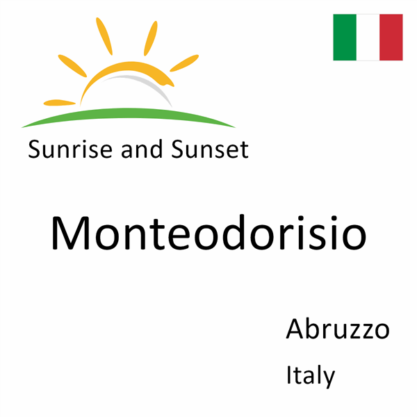 Sunrise and sunset times for Monteodorisio, Abruzzo, Italy